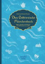 Das Ostfriesische Märchenbuch Cover des Buches Das Ostfriesische Märchenbuch (ISBN: 9783937795928)