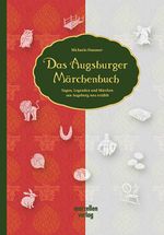 Das Augsburger Märchenbuch Cover des Buches Das Augsburger Märchenbuch (ISBN: 9783937795935)