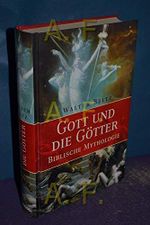 Gott und die Götter: Biblische Mythologie Cover des Buches Gott und die Götter: Biblische Mythologie (ISBN: 9783937872469)