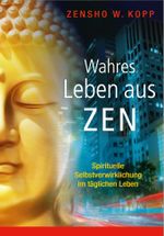 Wahres Leben aus Zen Cover des Buches Wahres Leben aus Zen (ISBN: 9783937883717)