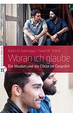Woran ich glaube. Ein Muslim und ein Christ im Gespräch Cover des Buches Woran ich glaube. Ein Muslim und ein Christ im Gespräch (ISBN: 9783937896151)