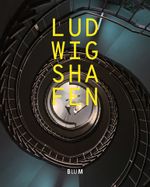 Ludwigshafen Cover des Buches Ludwigshafen (ISBN: 9783938031803)