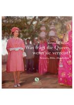 Was trägt die Queen, wenn sie verreist? Cover des Buches Was trägt die Queen, wenn sie verreist? (ISBN: 9783938045428)