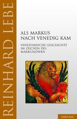 Als Markus nach Venedig kam Cover des Buches Als Markus nach Venedig kam (ISBN: 9783938047187)