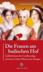 Die Frauen am badischen Hof Cover des Buches Die Frauen am badischen Hof (ISBN: 9783938047491)