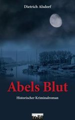 Abels Blut: Historischer Kriminalroman Cover des Buches Abels Blut: Historischer Kriminalroman (ISBN: 9783938097205)