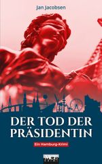 Der Tod der Präsidentin Cover des Buches Der Tod der Präsidentin (ISBN: 9783938097519)
