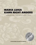 Maria Luisa kann nicht anders Cover des Buches Maria Luisa kann nicht anders (ISBN: 9783938100677)
