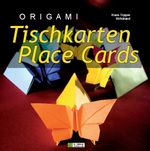 ORIGAMI Tischkarten /ORIGAMI Place Cards Cover des Buches ORIGAMI Tischkarten /ORIGAMI Place Cards (ISBN: 9783938127087)