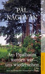 Am Pipalbaum werden wir uns wiedersehen Cover des Buches Am Pipalbaum werden wir uns wiedersehen (ISBN: 9783938157190)