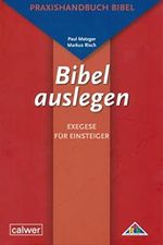 Bibel auslegen: Exegese für Einsteiger: Praxishandbuch Bibel für Studium, Schule und Gemeinde Cover des Buches Bibel auslegen: Exegese für Einsteiger: Praxishandbuch Bibel für Studium, Schule und Gemeinde (ISBN: 9783938356333)