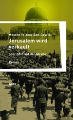 Jerusalem wird verkauft oder Gold auf der Straße Cover des Buches Jerusalem wird verkauft oder Gold auf der Straße (ISBN: 9783938375693)