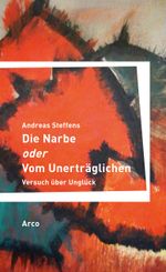 Die Narbe oder Vom Unerträglichen Cover des Buches Die Narbe oder Vom Unerträglichen (ISBN: 9783938375792)