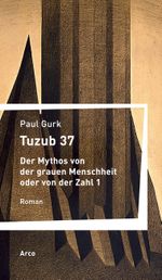 Tuzub 37. Der Mythos von der grauen Menschheit oder von der Zahl 1 Cover des Buches Tuzub 37. Der Mythos von der grauen Menschheit oder von der Zahl 1 (ISBN: 9783938375815)