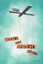 Wenn ich Macht hätte Cover des Buches Wenn ich Macht hätte (ISBN: 9783938424858)