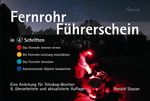 Fernrohr-Führerschein in 4 Schritten Cover des Buches Fernrohr-Führerschein in 4 Schritten (ISBN: 9783938469972)