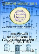 Die Hochschule für die Wissenschaft des Judentums 1872-1942: Heute Leo-Baeck-Haus des Zentralrats der Juden in Deutschland (Jüdische Miniaturen: Herausgegeben von Hermann Simon) Cover des Buches Die Hochschule für die Wissenschaft des Judentums 1872-1942: Heute Leo-Baeck-Haus des Zentralrats der Juden in Deutschland (Jüdische Miniaturen: Herausgegeben von Hermann Simon) (ISBN: 9783938485194)
