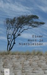 Einer muss ja hierbleiben Cover des Buches Einer muss ja hierbleiben (ISBN: 9783938498347)