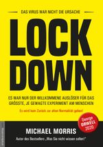 Lockdown: DAS VIRUS WAR NICHT DIE URSACHE. ES WAR NUR DER WILLKOMMENE AUSLÖSER FÜR DAS GRÖSSTE, JE GEWAGTE EXPERIMENT AM MENSCHEN Cover des Buches Lockdown: DAS VIRUS WAR NICHT DIE URSACHE. ES WAR NUR DER WILLKOMMENE AUSLÖSER FÜR DAS GRÖSSTE, JE GEWAGTE EXPERIMENT AM MENSCHEN (ISBN: 9783938656198)