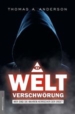 Weltverschwörung: Wer sind die wahren Herrscher der Erde? Cover des Buches Weltverschwörung: Wer sind die wahren Herrscher der Erde? (ISBN: 9783938656358)