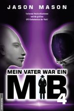 Mein Vater war ein MiB - Band 4 Cover des Buches Mein Vater war ein MiB - Band 4 (ISBN: 9783938656853)