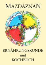 Mazdaznan Ernährungskunde und Kochbuch Cover des Buches Mazdaznan Ernährungskunde und Kochbuch (ISBN: 9783938678008)