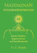 Mazdaznan Wiedergeburts- und Familienkunde Cover des Buches Mazdaznan Wiedergeburts- und Familienkunde (ISBN: 9783938678039)
