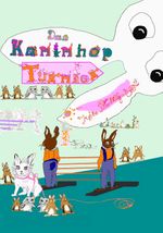 Das Kaninhop-Turnier Cover des Buches Das Kaninhop-Turnier (ISBN: 9783938791462)