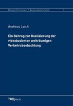 Ein Beitrag zur Realisierung der videobasierten weiträumigen Verkehrsbeobachtung Cover des Buches Ein Beitrag zur Realisierung der videobasierten weiträumigen Verkehrsbeobachtung (ISBN: 9783938863886)