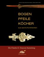 Bogen, Pfeile, Köcher aus sechs Kontinenten Cover des Buches Bogen, Pfeile, Köcher aus sechs Kontinenten (ISBN: 9783938921173)