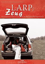 LARP: Zeug: Aufsatzsammlung zum MittelPunkt 2015 Cover des Buches LARP: Zeug: Aufsatzsammlung zum MittelPunkt 2015 (ISBN: 9783938922583)