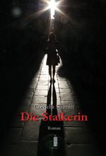 Die Stalkerin Cover des Buches Die Stalkerin (ISBN: 9783938926550)