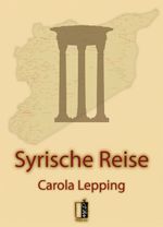 Syrische Reise Cover des Buches Syrische Reise (ISBN: 9783938926611)