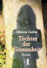 Tochter der Einsamkeit Cover des Buches Tochter der Einsamkeit (ISBN: 9783938926741)