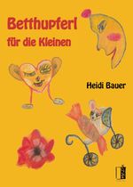 Betthupferl für die Kleinen Cover des Buches Betthupferl für die Kleinen (ISBN: 9783938926918)