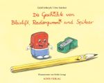 Die Geschichte von Bleistift, Radiergummi und Spitzer Cover des Buches Die Geschichte von Bleistift, Radiergummi und Spitzer (ISBN: 9783938932032)