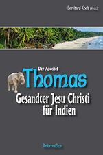 Der Apostel Thomas: Gesandter Jesu Christi für Indien Cover des Buches Der Apostel Thomas: Gesandter Jesu Christi für Indien (ISBN: 9783938972205)