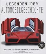 Legenden der Automobilgeschichte (Sachbuch) Cover des Buches Legenden der Automobilgeschichte (Sachbuch) (ISBN: 9783939128526)