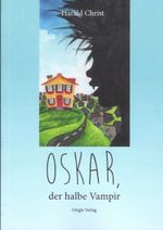Oskar, der halbe Vampir Cover des Buches Oskar, der halbe Vampir (ISBN: 9783939154211)