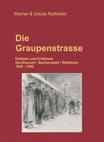 Die Graupenstrasse | Erlebtes und Erlittenes: Nordhausen Buchenwald Waldheim 1945 - 1952 Cover des Buches Die Graupenstrasse | Erlebtes und Erlittenes: Nordhausen Buchenwald Waldheim 1945 - 1952 (ISBN: 9783939357179)