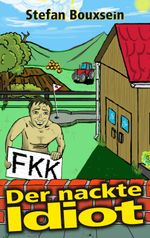 Der nackte Idiot Cover des Buches Der nackte Idiot (ISBN: 9783939362371)