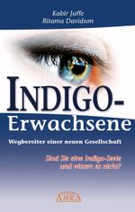 Indigo-Erwachsene. Wegbereiter einer neuen Gesellschaft. Cover des Buches Indigo-Erwachsene. Wegbereiter einer neuen Gesellschaft. (ISBN: 9783939373100)