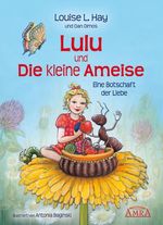 Lulu und die kleine Ameise. Eine Botschaft der Liebe Cover des Buches Lulu und die kleine Ameise. Eine Botschaft der Liebe (ISBN: 9783939373285)