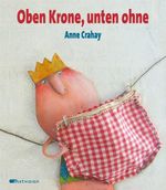 Oben Krone, unten ohne Cover des Buches Oben Krone, unten ohne (ISBN: 9783939435303)