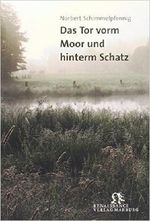 Das Tor vorm Moor und hinterm Schatz Cover des Buches Das Tor vorm Moor und hinterm Schatz (ISBN: 9783738062700)