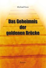 Das Geheimnis der goldenen Brücke Cover des Buches Das Geheimnis der goldenen Brücke (ISBN: 9783939478317)