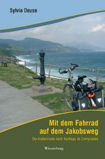 Mit dem Fahrrad auf dem Jakobsweg Cover des Buches Mit dem Fahrrad auf dem Jakobsweg (ISBN: 9783939518457)