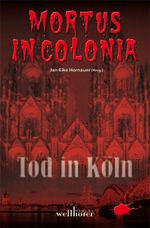 Mortus in Colonia - Tod in Köln Cover des Buches Mortus in Colonia - Tod in Köln (ISBN: 9783939540427)