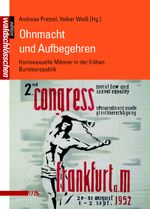 Ohnmacht und Aufbegehren: Homosexuelle Männer in der frühen Bundesrepublik (Geschichte der Homosexuellen in Deutschland nach 1945) Cover des Buches Ohnmacht und Aufbegehren: Homosexuelle Männer in der frühen Bundesrepublik (Geschichte der Homosexuellen in Deutschland nach 1945) (ISBN: 9783939542810)