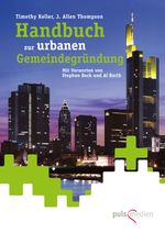 Handbuch zur urbanen Gemeindegründung Cover des Buches Handbuch zur urbanen Gemeindegründung (ISBN: 9783939577119)